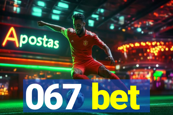 067 bet